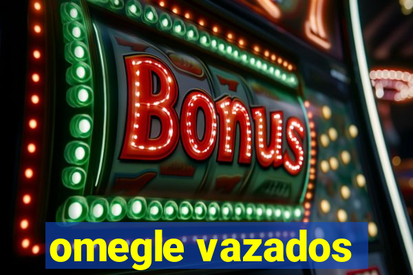 omegle vazados